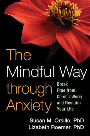 The Mindful Way Through Anxiety: Break Free from Chronic Worry and Reclaim Your Life | O#MentalHealth
